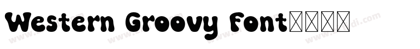 Western Groovy Font字体转换